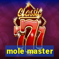 mole master